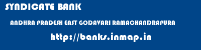 SYNDICATE BANK  ANDHRA PRADESH EAST GODAVARI RAMACHANDRAPURA   banks information 